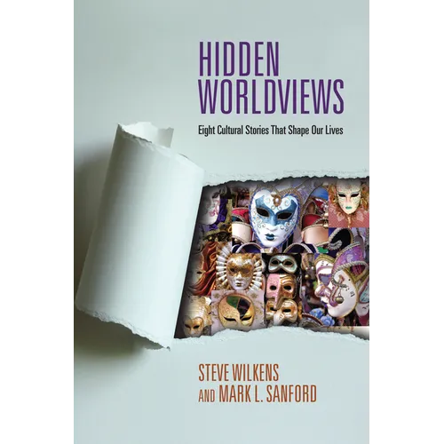 Hidden Worldviews: Eight Cultural Stories That Shape Our Lives - Paperback