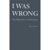 I Was Wrong - Hardcover