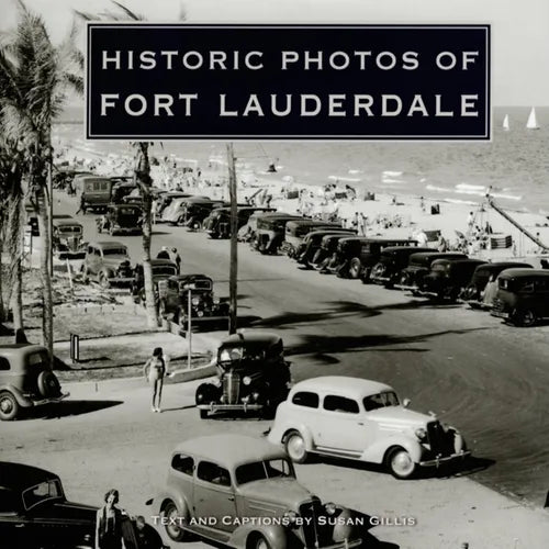 Historic Photos of Fort Lauderdale - Hardcover