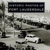 Historic Photos of Fort Lauderdale - Hardcover