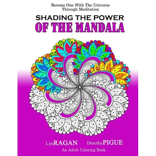 Shading The Power Of The Mandala: Become One With The Universe Through Meditation - Paperback