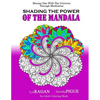 Shading The Power Of The Mandala: Become One With The Universe Through Meditation - Paperback