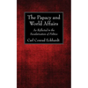 The Papacy and World Affairs - Paperback