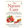 The Nature Cure: A Doctor's Guide to the Science of Natural Medicine - Paperback