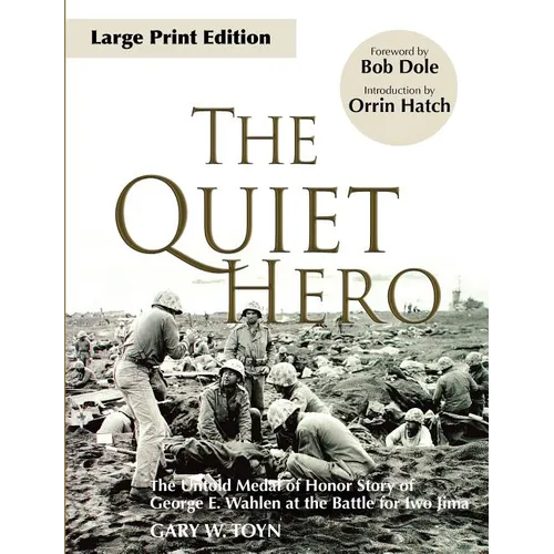 The Quiet Hero: The Untold Medal of Honor Story of George E. Wahlen at the Battle for Iwo Jima - Paperback