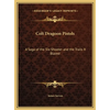 Colt Dragoon Pistols: A Saga of the Six-Shooter and the Trails It Blazed - Hardcover
