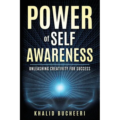 Power of Self Awareness: Unleashing Creativity for Success - Paperback
