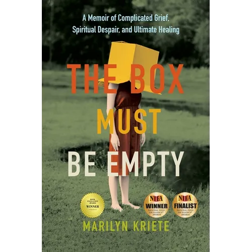 The Box Must Be Empty: A Memoir of Complicated Grief, Spiritual Despair, and Ultimate Healing - Paperback