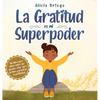 La Gratitud es mi Superpoder: un libro para niños sobre dar gracias y practicar la positividad - Hardcover