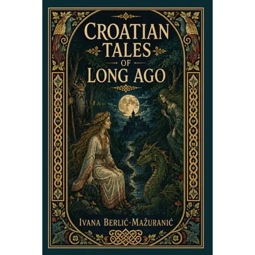 Croatian Tales of Long Ago - Paperback