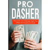 Pro Dasher: Discover Low Mileage High Pay Offers for Maximum Profit - Paperback