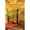 A Walk with God: Discovering God in the Ordinary - Paperback