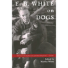 E.B. White on Dogs - Paperback
