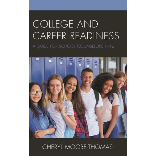 College and Career Readiness: A Guide for School Counselors K-12 - Paperback