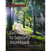The Pathways to Sobriety Workbook - Paperback