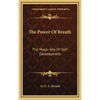 The Power Of Breath: The Magic Key Of Self-Development - Hardcover