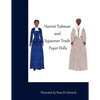The Harriet Tubman and Sojourner Truth Paper Dolls - Paperback