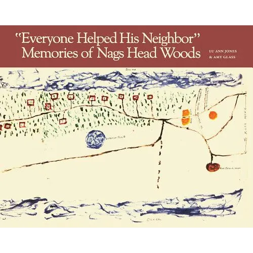 Everyone Helped His Neighbor: Memories of Nags Head Woods - Paperback