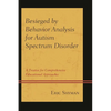 Besieged by Behavior Analysis for Autism Spectrum Disorder: A Treatise for Comprehensive Educational Approaches - Paperback