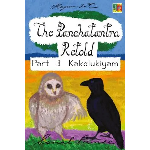 The Panchatantra Retold Part 3 Kakolukiyam - Paperback