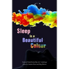 Sleep is a Beautiful Colour: 2017 National Flash-Fiction Day Anthology - Paperback