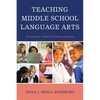 Teaching Middle School Language Arts: Incorporating Twenty-first Century Literacies - Paperback