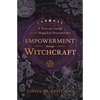 Empowerment Through Witchcraft: A Wiccan Guide for the Magickal Practitioner - Paperback