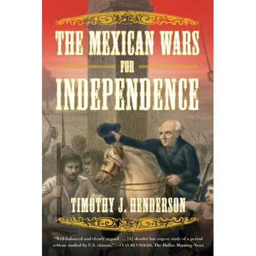 The Mexican Wars for Independence: A History - Paperback