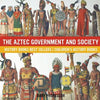 The Aztec Government and Society - History Books Best Sellers Children's History Books - Paperback
