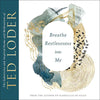 Breathe Restlessness Into Me: The Subversive and Inspired Poems and Meditations of Ted Loder - Paperback