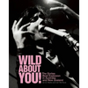 Wild about You!: The Sixties Beat Explosion in Australia and New Zealand - Paperback