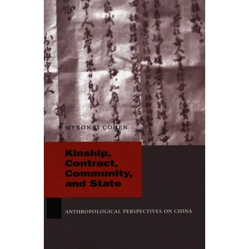 Kinship, Contract, Community, and State: Anthropological Perspectives on China - Paperback