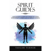 Spirit Guides: A Beginner's Guide to Communicating with Spirit Guides and Guardian Angels - Hardcover
