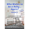 Who wants to be a baby... again? Vol 3 - Paperback