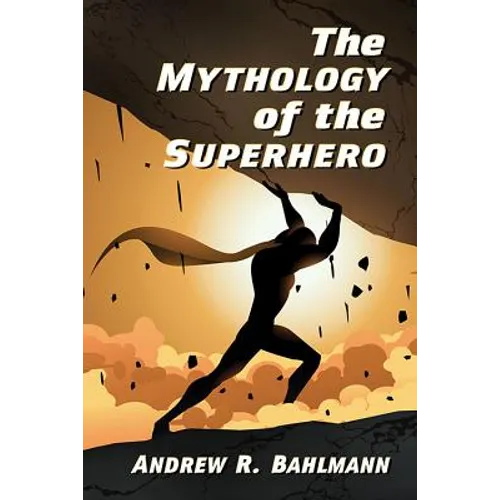 The Mythology of the Superhero - Paperback