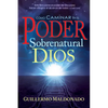 Cómo Caminar En El Poder Sobrenatural de Dios - Paperback