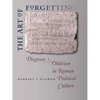 The Art of Forgetting: Disgrace & Oblivion in Roman Political Culture - Paperback