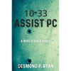 10-33 Assist PC: A Mike O'Shea Novel - Paperback