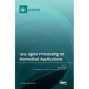 EEG Signal Processing for Biomedical Applications - Hardcover