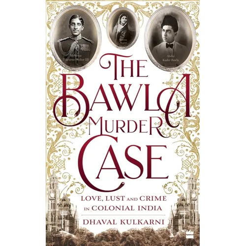 The Bawla Murder Case: Love, Lust and Crime in Colonial India - Paperback