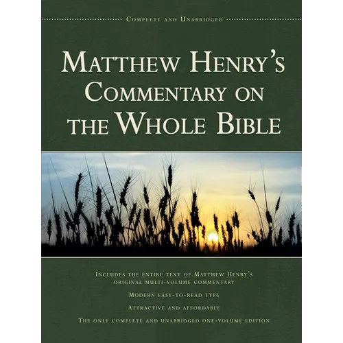 Matthew Henry's Commentary on the Whole Bible, 1-Volume Edition: Complete and Unabridged - Hardcover
