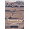 The Camino Made Easy: Reflections of a Parador Pilgrim: Three Walking Tours on the Way of St. James Through Spain and Portugal to Santiago D - Paperback