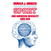 Sport and American Mentality, 1880-1910 - Paperback