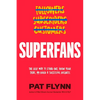 Superfans: The Easy Way to Stand Out, Grow Your Tribe, and Build a Successful Business - Hardcover