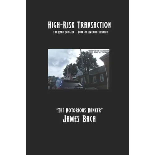 High-Risk Transaction: The Ryan Coogler - Bank of America Incident - Paperback