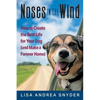 Noses in the Wind: How to Create the Best Life for Your Dog (and Make a Forever Home) - Paperback
