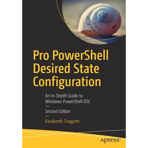 Pro Powershell Desired State Configuration: An In-Depth Guide to Windows Powershell Dsc - Paperback