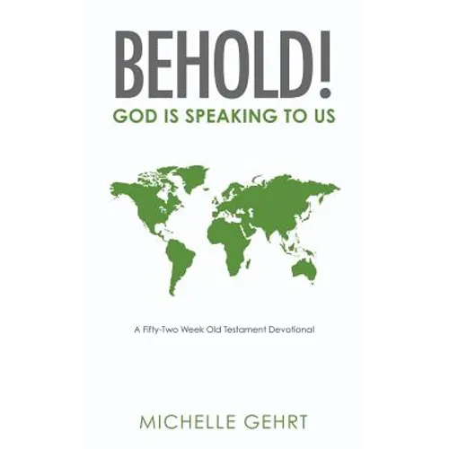 Behold! God Is Speaking to Us: A Fifty-Two Week Old Testament Devotional - Paperback