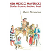 New Mexico Mavericks (Softcover): Stories from a Fabled Past - Paperback