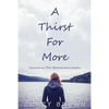 A Thirst For More - Paperback